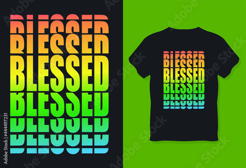 Blessed T-Shirt Vector Design, Blessed T-Shirt, Blessed Life Shirt, Inspirational Shirt, Christian Shirt, Being Blessed Shirt, Blessed Graphic Shirt, Faith