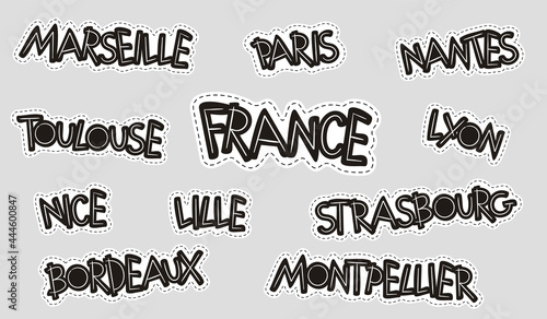 A set of stickers with the names of French cities. Black and white hand made font. Vector illustration for decoration of tourism, travel, geographic maps, navigation, attractions, landmarks in France.