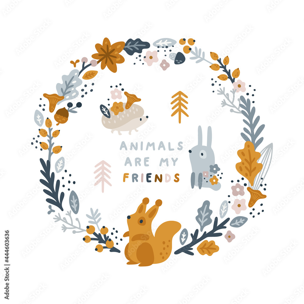 Floral wreath with cute animals and flowers, mushrooms, leafs for kids print. Nature border for nursery room decoration. Animals are my friends. Frame with forest baby animal. Floral wreath with cute animals and flowers, mushrooms, leafs for kids print. Nature border for nursery room decoration. Animals are my friends. Frame with forest baby animal.