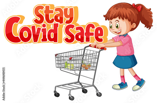 Stay Covid Safe font in cartoon style with a girl standing by shopping cart i...