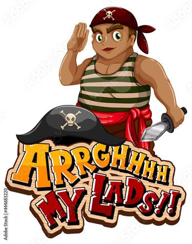 Pirate slang concept with Arrgh My Lads phrase and a pirate cartoon character photo