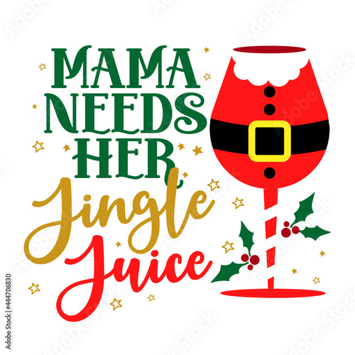 Mama needs her Jingle Juice - Calligraphy phrase for Christmas. Hand drawn lettering for Xmas greetings cards, invitations. Good for t-shirt, mug, scrap booking, gift, printing press. Holiday quotes.