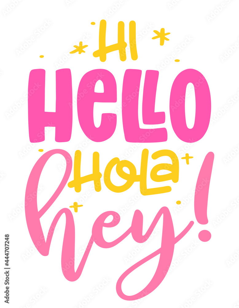 Hi, Hello, Hola, Hey! - Hand drawn greeting illustration with summer words. Holiday color poster. Good for scrap booking, posters, greeting cards, banners, textiles, gifts, shirts, mugs.