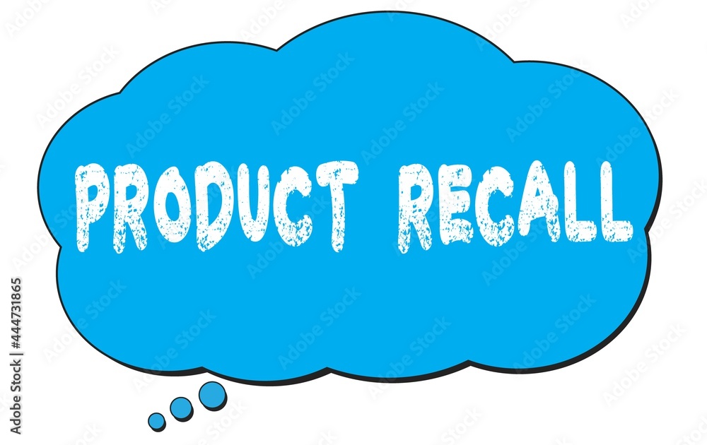 PRODUCT RECALL text written on a blue thought bubble. PRODUCT RECALL text written on a blue thought bubble.