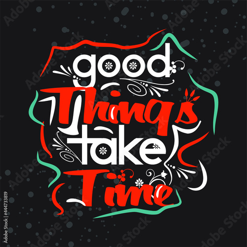 Good things take time quote