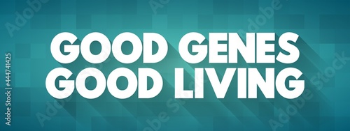 Good Genes Good Living text quote, concept background