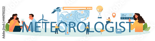 Meteorologist typographic header. Weather forecaster studying and researching