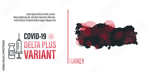 Vector background with epidemic concept. Coronovirus delta plus variant outbreak. Turkey risk map.
