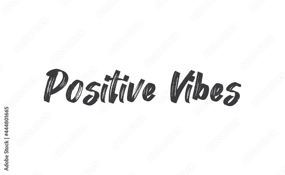 Positive Vibes quote. Calligraphy lettering. Vector motivation phrase. Hand drawn style typo.