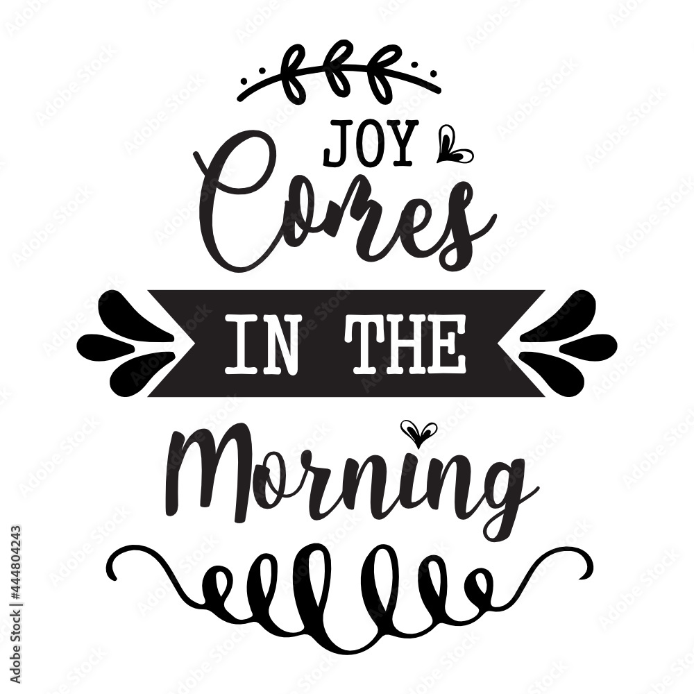 joy comes in the morning  svg