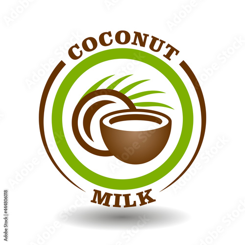 Simple circle logo Coconut milk with round half cut nut shells icon and green palm leaf symbol for labeling product contain natural organic coconut oil package pictogram