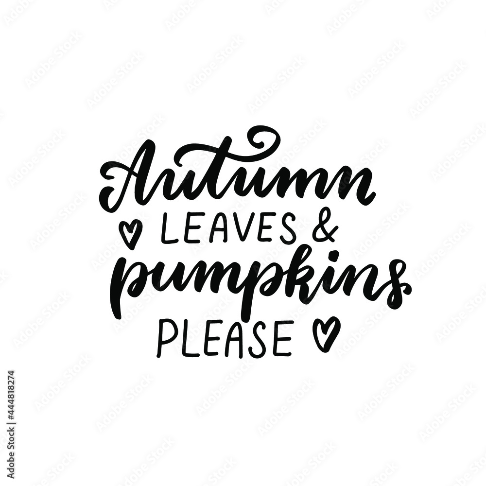Autumn leaves and pumpkins please. Happy harvest quote. Autumn thanksgiving hand lettering phrase