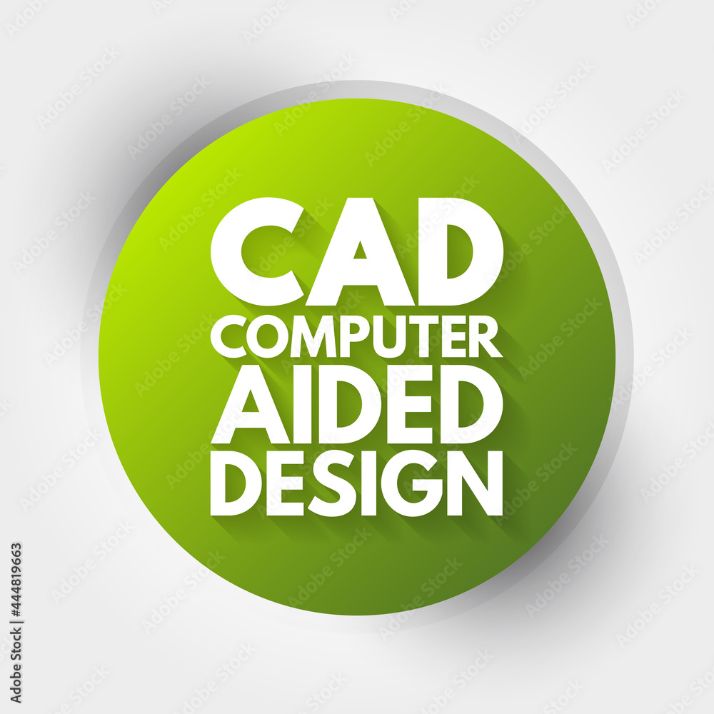 CAD - Computer Aided Design acronym, technology concept background CAD - Computer Aided Design acronym, technology concept background
