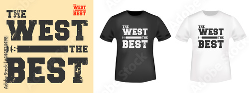 The West is the Best typography for t-shirt stamps, tee prints, applique clothing, or other printing products. Vector illustration