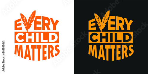 Every Child Matters and Orange Shirt Day Canada. 30 September. Memorial in tribute to aboriginal children whose remain found in Residential School in Kamloops, Canada. T-shirt Design.