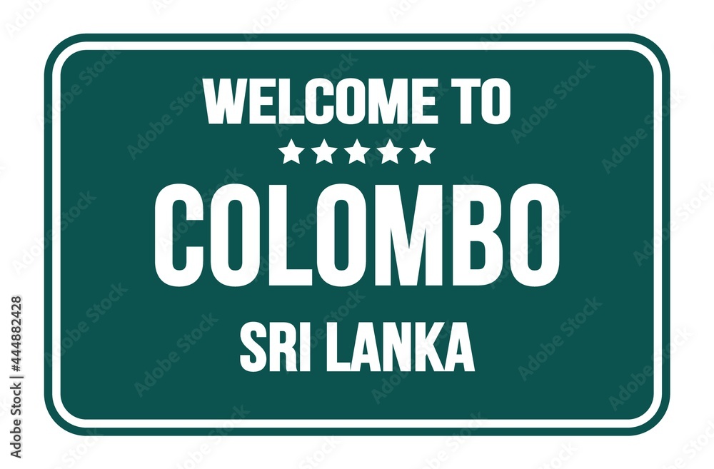 WELCOME TO COLOMBO - SRI LANKA, words written on green street sign stamp WELCOME TO COLOMBO - SRI LANKA, words written on green street sign stamp