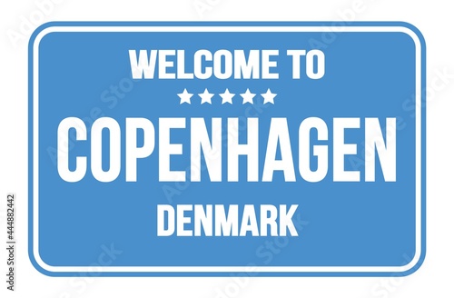 Photography WELCOME TO COPENHAGEN - DENMARK, words written on blue street sign stamp