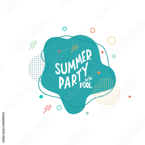 Summer party on the pool - lettering motivation quote with abstract background. Vector stock isolated on white background for hotel, resort, travel agency, restaurant, beach bar. EPS10