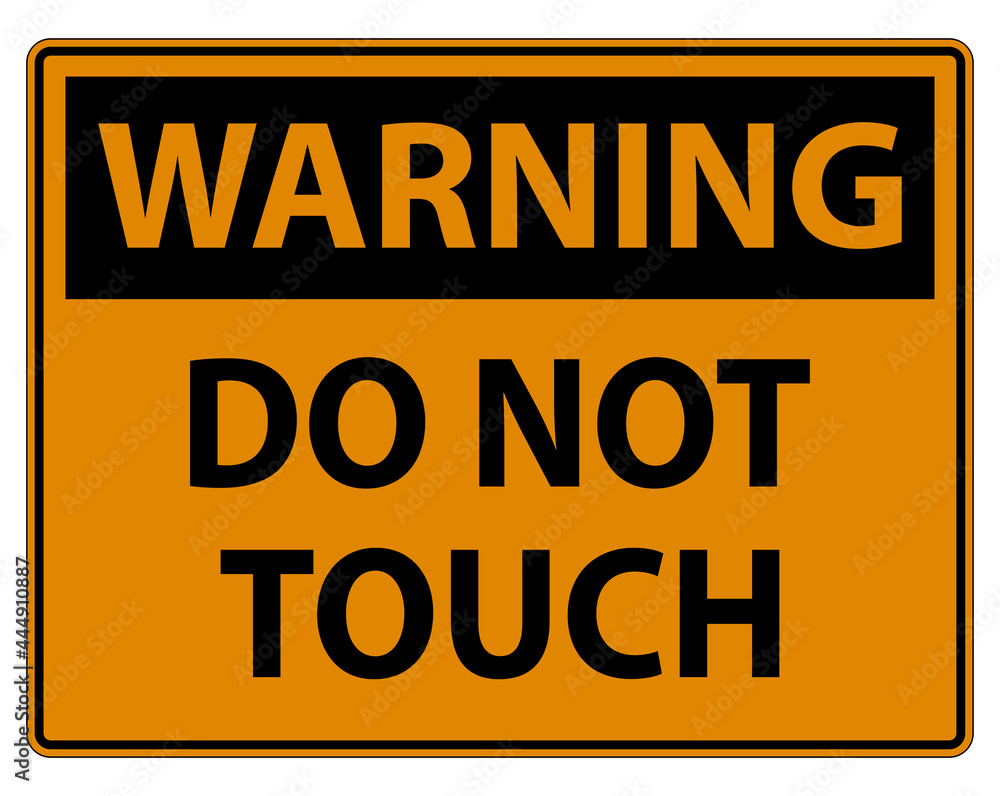 Warning sign do not touch and please do not touch Warning sign do not touch and please do not touch