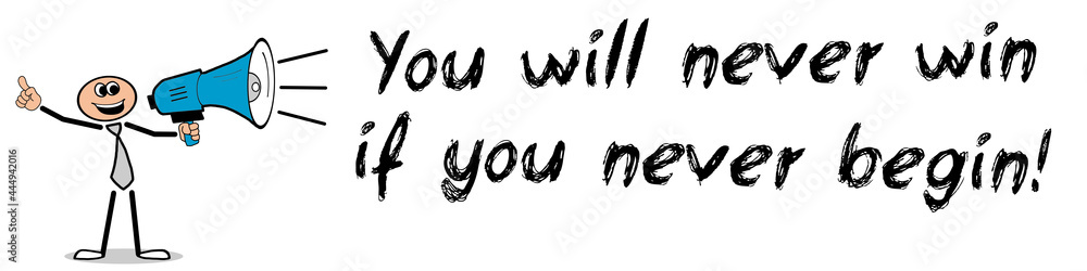 Obraz premium You will never win if you never begin!