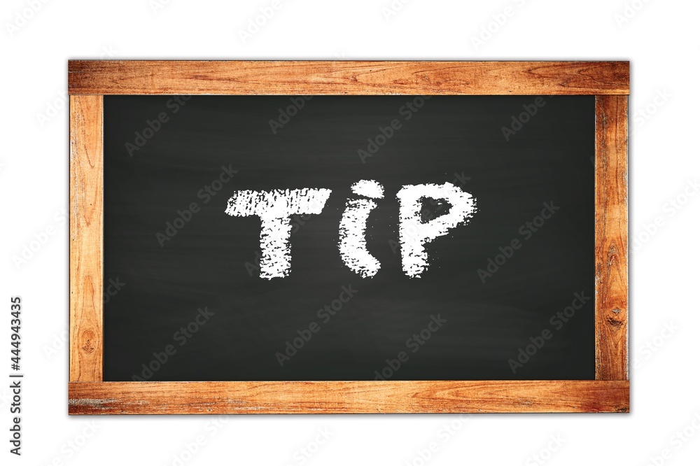TIP text written on wooden frame school blackboard. TIP text written on wooden frame school blackboard.