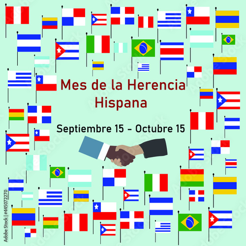 Flags of America with text inscription. Mes de la Herencia Hispana. September 15 to October 15. Cultural and ethnic diversity.
Spanish text lettering .	