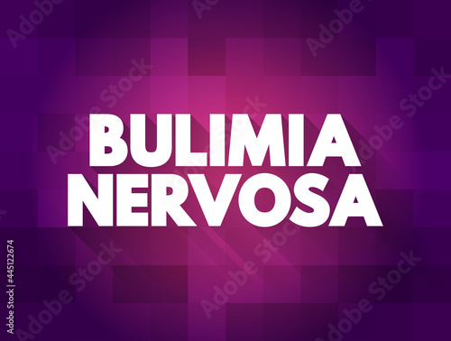 Bulimia nervosa text quote, concept background photo