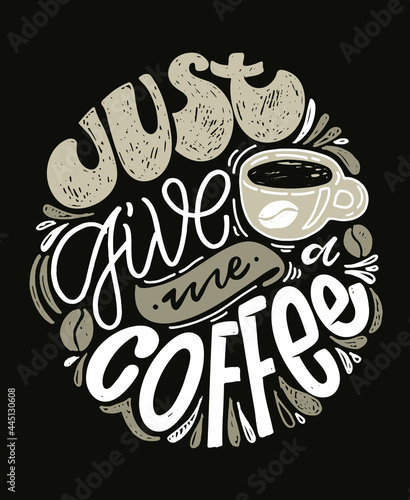 Motivation lettering quote about coffee. Coffe time - art label for poster, banner, t-shirt design.