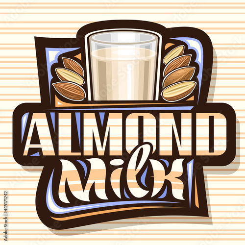 Vector logo for Almond Milk, dark decorative signage with illustration of half and whole nuts, cartoon full glass of milk, poster with unique brush letters for words almond milk on striped background.