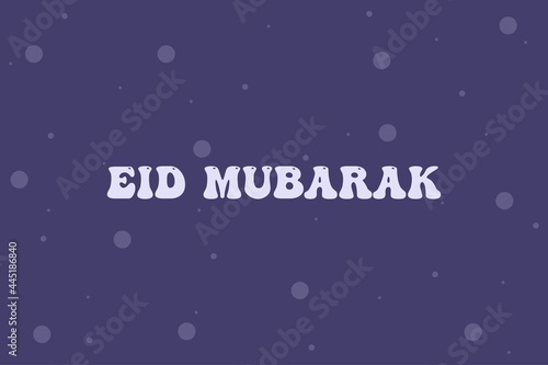 Wallpaper Mural Holy Eid Mubarak typography Design. Bubble on isolated background. Islamic festival day.  Torontodigital.ca