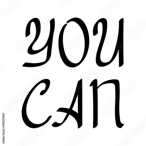 You can, motivation quote, for fashion shirts, poster, gift, other printing.