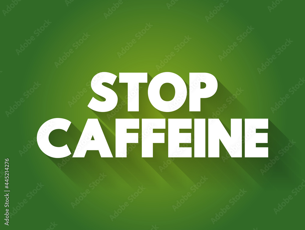 Fototapeta premium Stop Caffeine text quote, concept background