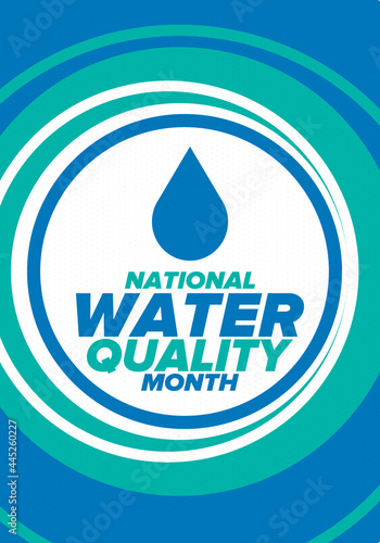 National Water Quality Month in August. Month of studying the water. Origin, save and purify water. High quality water. Celebrated in United States. Poster, card, banner, illustration. Vector