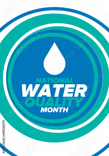 National Water Quality Month in August. Month of studying the water. Origin, save and purify water. High quality water. Celebrated in United States. Poster, card, banner, illustration. Vector