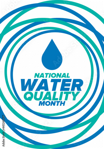 National Water Quality Month in August. Month of studying the water. Origin, save and purify water. High quality water. Celebrated in United States. Poster, card, banner, illustration. Vector