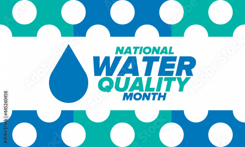 National Water Quality Month in August. Month of studying the water. Origin, save and purify water. High quality water. Celebrated in United States. Poster, card, banner, illustration. Vector