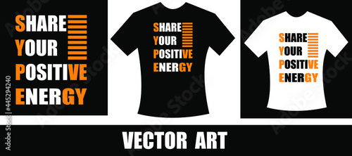 share your positive energy typography t-shirt design.eps