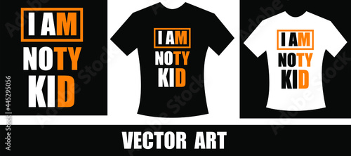 i am noty kid typography t-shirt design