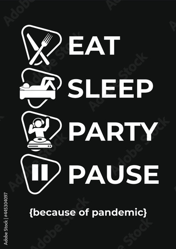 Protection simbolize of pandemic illustration for poster and clothes element design. Eps 10. Eat, sleep, party, pause.