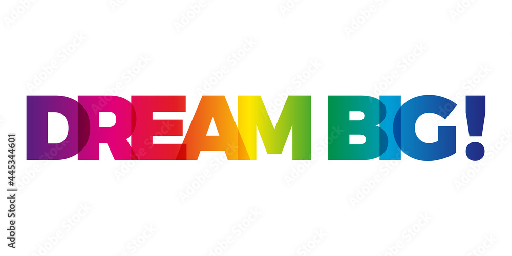 The word Dream big. Vector banner with the text colored rainbow.