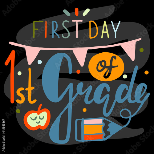 First day of first grade lettering calligraphy phrase on black chalkboard. Decorative school signs sticker. Vector flat design illustration