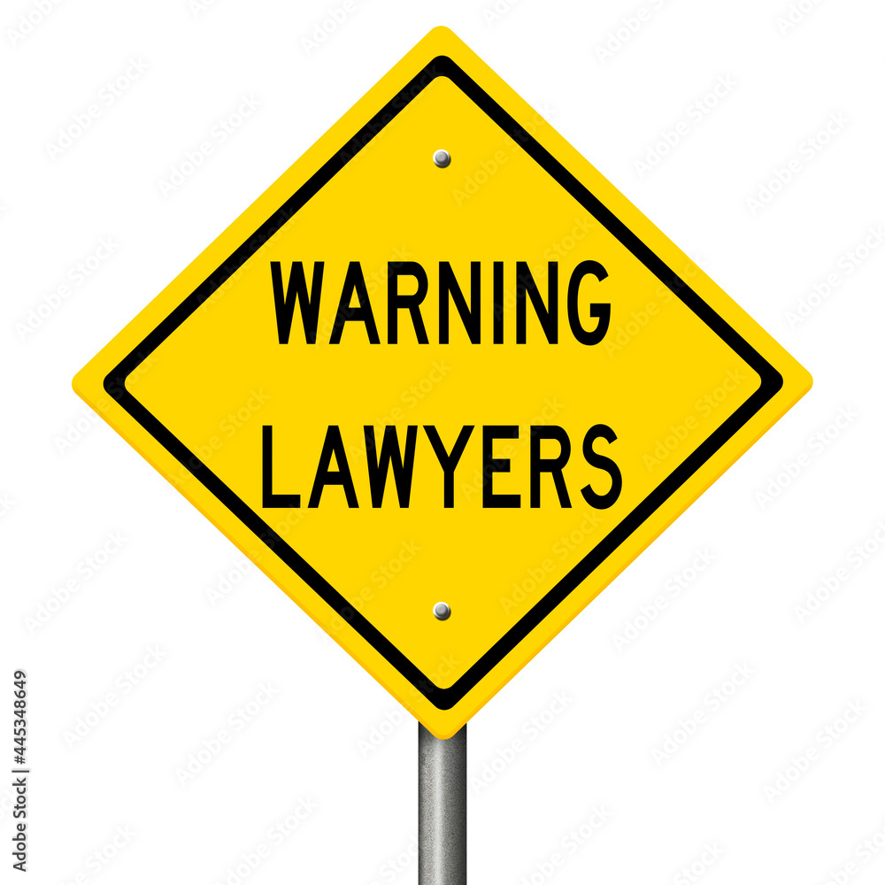 Rendering of a yellow sign WARNING LAWYERS