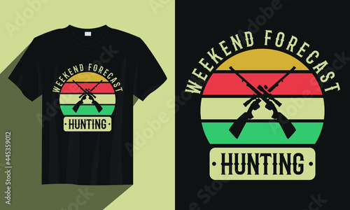 weekend forecast hunting t-shirt, vintage hunting t-shirt, typography hunting t-shirt, hunting t-shirt vector, hunting t-shirt vector design illustration