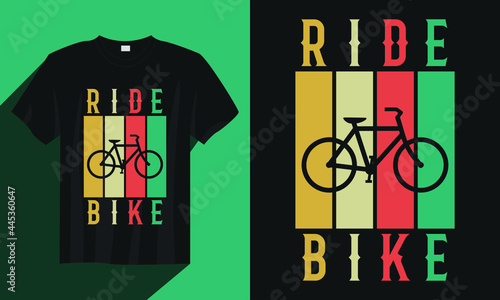 ride bike cycling t-shirt, vintage cycling t-shirt, typography cycling t-shirt, cycling t-shirt vector, cycling t-shirt vector design illustration