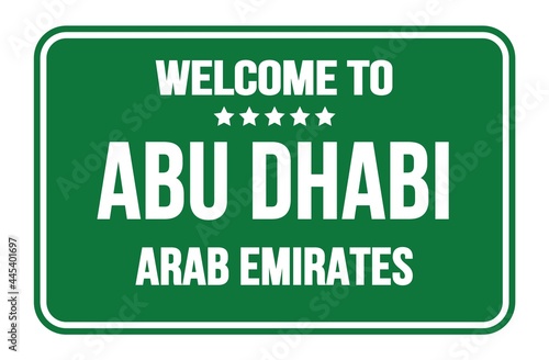 WELCOME TO ABU DHABI - ARAB EMIRATES, words written on green street sign stamp © outchill