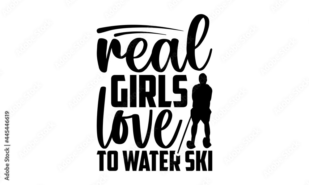 Real Girls Love To Water Ski Water Skiing t shirts design, Hand drawn