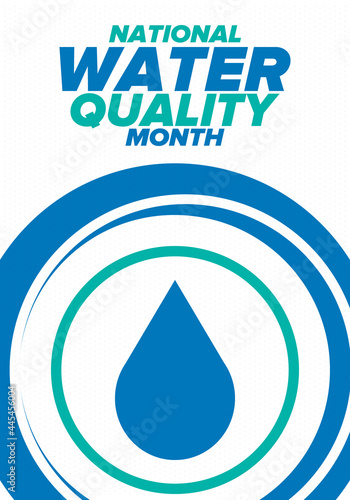 National Water Quality Month in August. Month of studying the water. Origin, save and purify water. High quality water. Celebrated in United States. Poster, card, banner, illustration. Vector