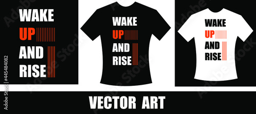 wake up and rise up typography t-shirt design. Motivation, inspiration t shirt..eps