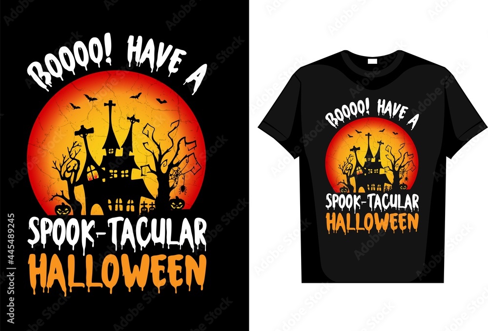 Halloween Boooo! Have A Spook-tacular Print Ready t shirt