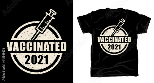 Vaccinated 2021 typography t-shirt design